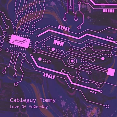 Love of Yesterday by Cableguy Tommy - album cover