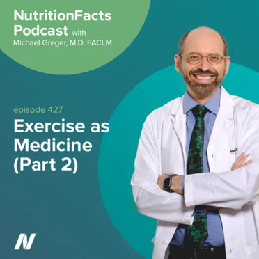 Nutrition Facts with Dr. Greger #427, “Exercise as Medicine (Part 2)” by Michael Greger - album cover