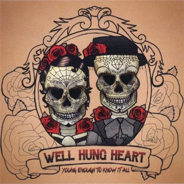 Young Enough to Know It All by Well Hung Heart - album cover