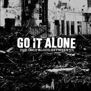 The Only Blood Between Us by Go It Alone - album cover