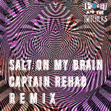 Salt on My Brain (Captian Rehab remix)