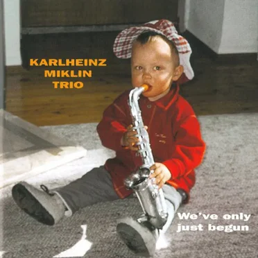 We've Only Just Begun by Karlheinz Miklin Trio - album cover