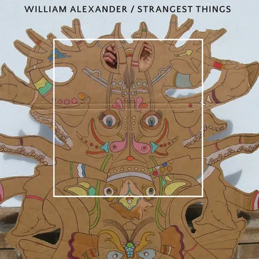 Strangest Things by William Alexander - album cover