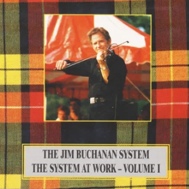 The Jim Buchanan System: The System at Work Vol. 1