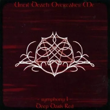 Symphony I: Deep Dark Red by Until Death Overtakes Me - album cover