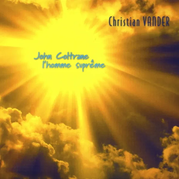 John Coltrane l'homme suprême