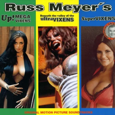Russ Meyer’s Up! Mega Vixens / Beneath the Valley of the UltraVixens / Supervixens by Various Artists - album cover