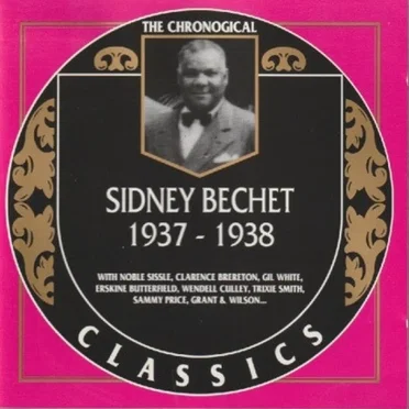 The Chronological Classics: Sidney Bechet 1937-1938
