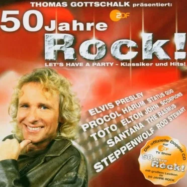 Thomas Gottschalk präsentiert: 50 Jahre Rock! Let’s Have a Party – Klassiker und Hits! by Various Artists - album cover