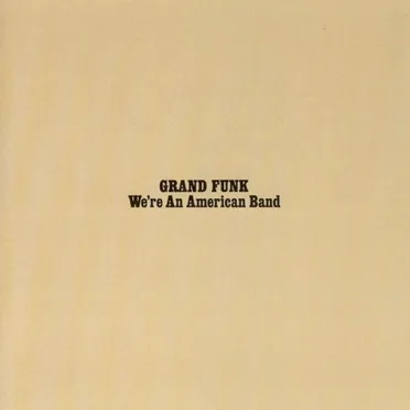 We’re an American Band