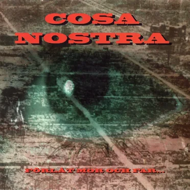 Förlåt mor och far... by Cosa Nostra - album cover