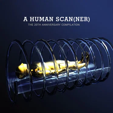 A Human Scan(ner) (The 20th Anniversary Compilation) by Various Artists - album cover