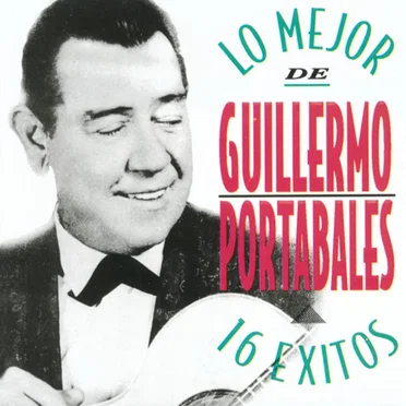 Lo mejor de Guillermo Portabales: 16 éxitos