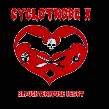 Slaughterhouse Heart by Cyclotrode X - album cover