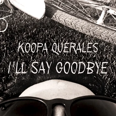 I'll Say Goodbye by koopa querales - album cover