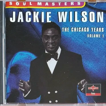The Jackie Wilson Story: The Chicago Years, Volume 1