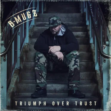 Triumph over Trust by B-Mugz - album cover