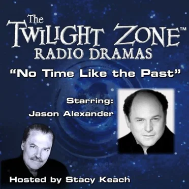 The Twilight Zone Radio Dramas, "No Time Like the Past" by Rod Serling - album cover