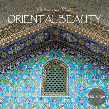 Oriental Beauty: Chillout Your Mind by Various Artists - album cover