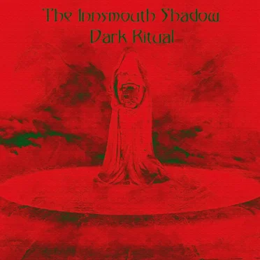 Dark Ritual by The Innsmouth Shadow - album cover