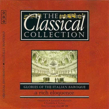 The Classical Collection 103: Glories of the Italian Baroque: A Rich Eloquence