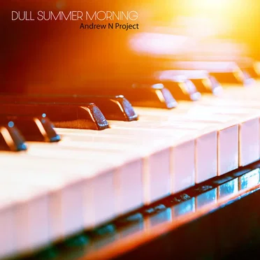 Dull Summer Morning by Andrew N Project - album cover