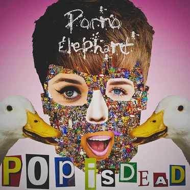 Pop Is Dead by Porno Elephant - album cover