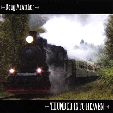 Thunder Into Heaven by Doug McArthur - album cover