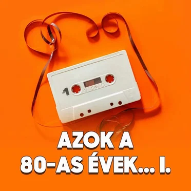Azok a 80-as évek... I. by Various Artists - album cover