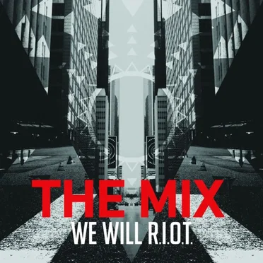 The Mix: We Will R.I.O.T.