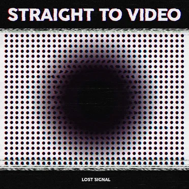 Lost Signal by Straight To Video - album cover