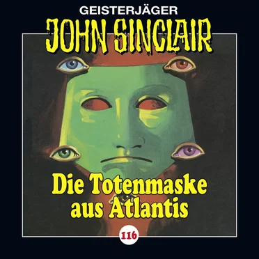 Geisterjäger John Sinclair Folge 116: Die Totenmaske aus Atlantis (4/4)