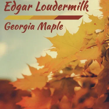 Georgia Maple by Edgar Loudermilk - album cover