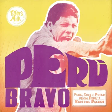 Peru Bravo: Funk, Soul & Psych from Peru's Radical Decade by Various Artists - album cover