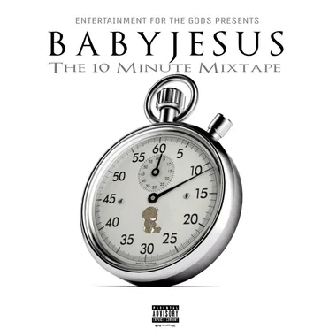 The 10 Minute Mixtape by Baby Jesus - album cover