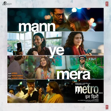 Mann Ye Mera (From "Metro... In Dino")
