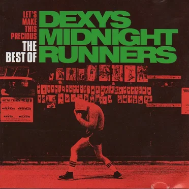 Let’s Make This Precious: The Best of Dexys Midnight Runners