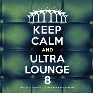 Keep Calm and Ultra Lounge 8 by Various Artists - album cover