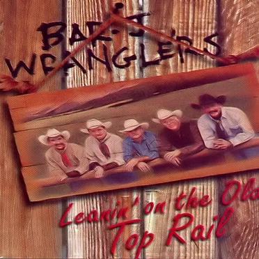 Leanin' on the Old Top Rail