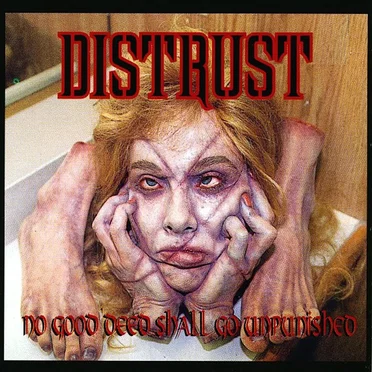 No Good Deed Shall Go Unpunished by Distrust - album cover