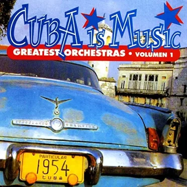 Cuba Is Music: Greatest Orchestras, Vol. 1 by Various Artists - album cover