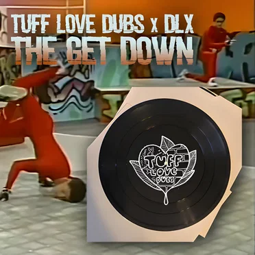 The Get Down / Please Come Back by Tuff Love Dubs - album cover