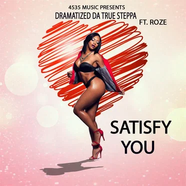 Satisfy You by Dramatized Da True Steppa - album cover