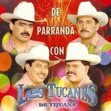 De parranda con Los Tucanes de Tijuana