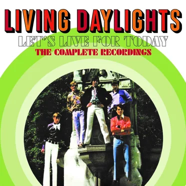 Let's Live for Today: The Complete Recordings