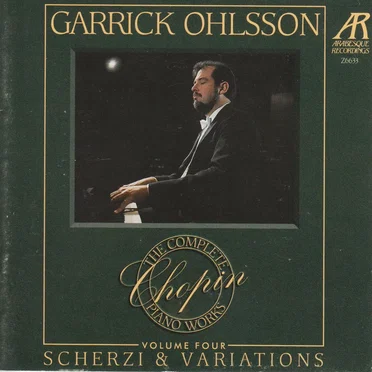 The Complete Chopin Piano Works, Volume 4: Scherzi & Variations (Garrick Ohlsson)