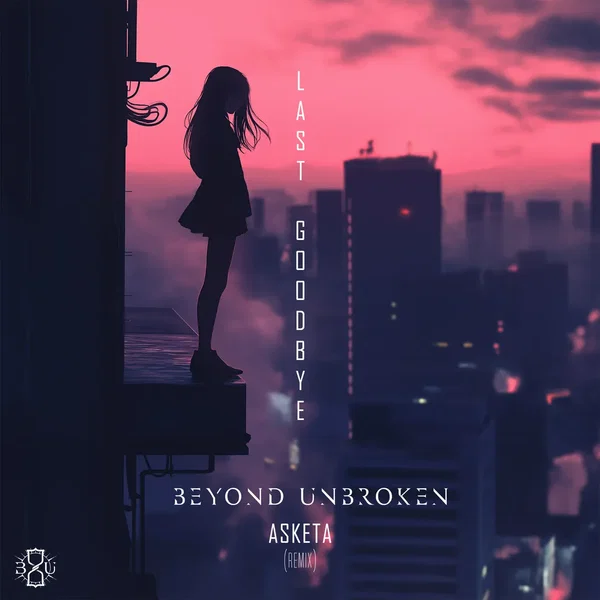 Last Goodbye (Asketa Remix)