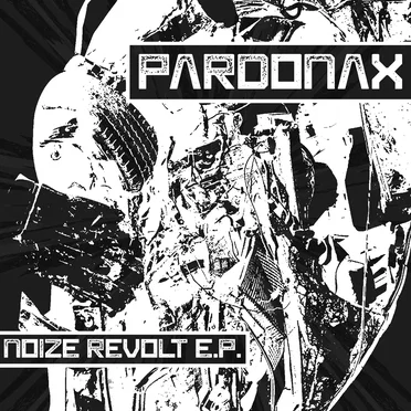 Noize Revolt E.P. by Pardonax - album cover