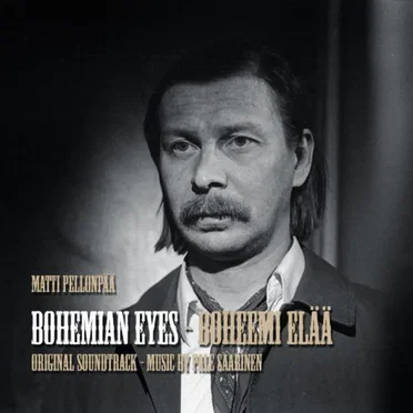 Matti Pellonpää Bohemian Eyes / Boheemi Elää Original Soundtrack