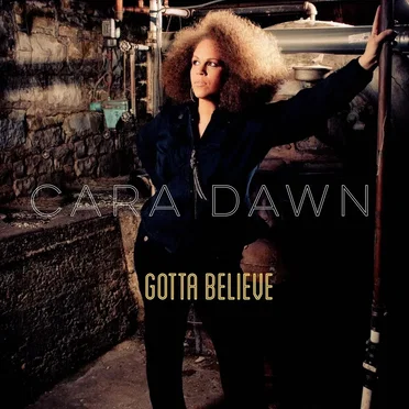 Gotta Believe by Cara Dawn - album cover